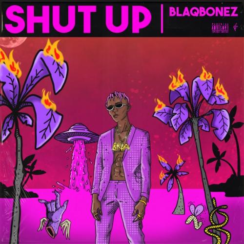 Blaqbonez - Shut Up Mp3 Audio Download