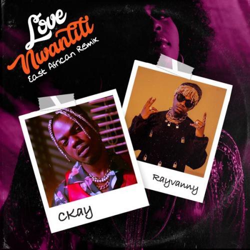 CKay Ft. Rayvanny - Love Nwantiti (East African Remix) Mp3 Audio Download