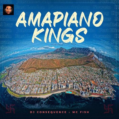 DJ Consequence - Amapiano Kings (Mixtape) Mp3 Audio Download
