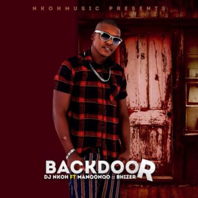 DJ Nkoh - Back Door Ft. Manqonqo & Bhizer Mp3 Audio Download