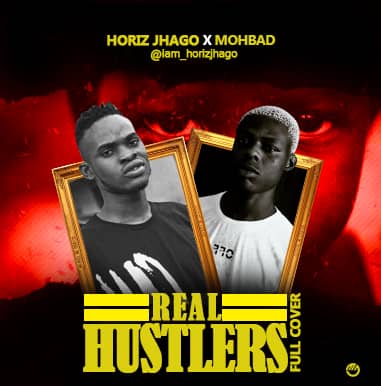 Horiz Jhago Ft. Mohbad - Real Hustlers Mp3 Audio Download