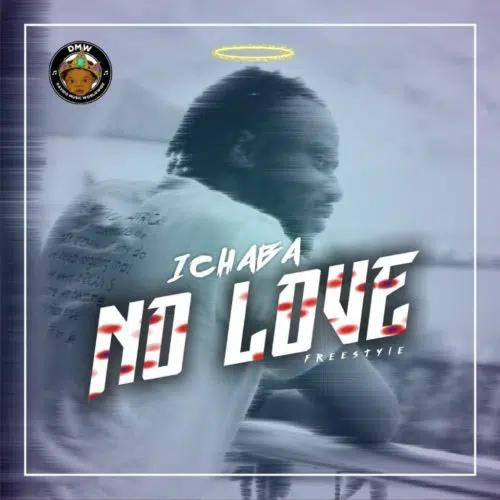 Ichaba - No Love (Freestyle) Mp3 Audio Download