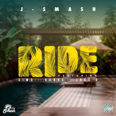J-Smash - Ride ft. Sims, Ranks & Just G Mp3 Audio Download