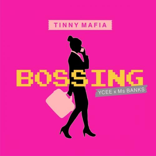 Tinny Mafia Ft. YCee x Ms Banks - Bossing Mp3 Audio Download