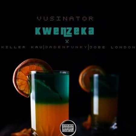 Vusinator - Kwenzeka Ft. Killer Kau, Jadenfunky, Jobe London Mp3 Audio Download