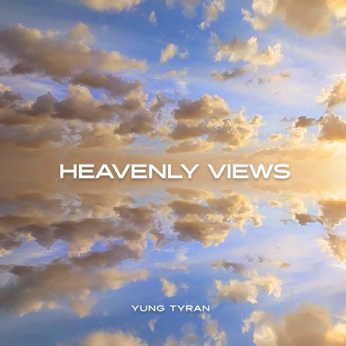 Yung Tyran - Heavenly Views Mp3 Audio Download