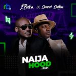 2Baba – Naija Hood Rep Ft. Sound Sultan