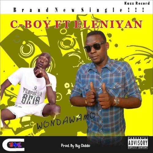 C-Boy Ft. Eleniyan - Wondawamo