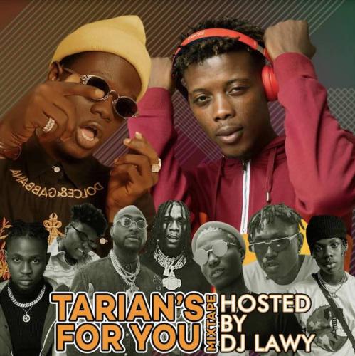 DJ Lawy x Tarian - For You Mix (Mixtape) Mp3 Audio Download