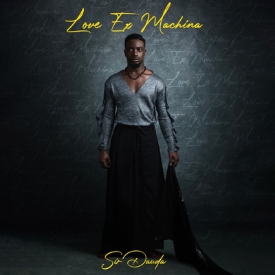 Sir Dauda - Love Ex Machina (FULL EP) Mp3 Zip Free Download Fast Audio Complete