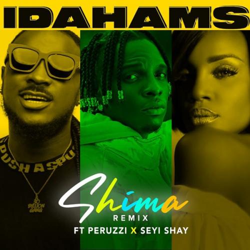 Idahams - Shima (Remix) Ft. Peruzzi, Seyi Shay