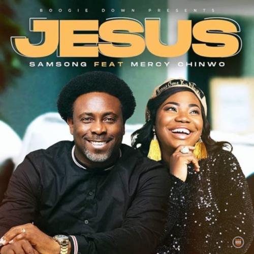 Samsong - Jesus Ft. Mercy Chinwo Mp3 Audio Download