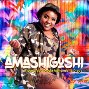 Tipcee - Amashigoshi Ft. Dladla Mshunqisi, Drega Mp3 Audio Download