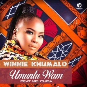 Winnie Khumalo - Umuntu Wam Ft. Melchisa Mp3 Audio Download