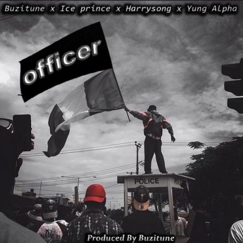 Buzitune Ft. Ice Prince x Yung Alpha & Harrysong - Officer