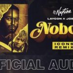 DJ Neptune – Nobody (Icons Remix) Ft. Laycon & Joeboy