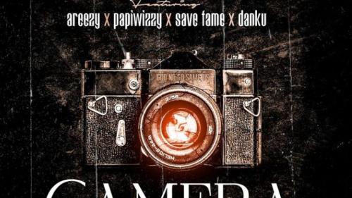 Danny S - Camera Ft. Areezy, Savefame, Papiwizzy