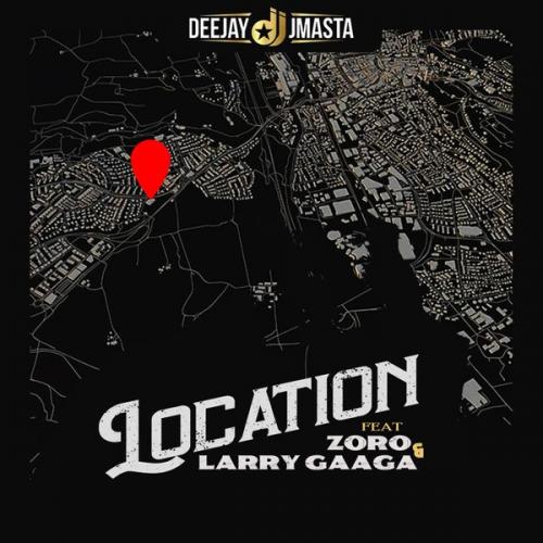 Deejay J Masta - Location Ft. Zoro, Larry Gaaga