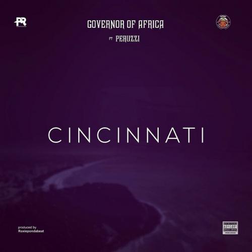 Governor Of Africa Ft. Peruzzi - Cincinnati