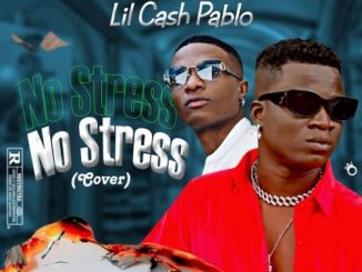 Lil Cash Pablo - No Stress (Wizkid Cover)