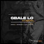 Stubborn – Gbale Lo Ft. Lyta, Picazo, Ashidapo & Asake