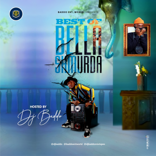 DJ Baddo - Best Of Bella Shmurda Mix [Mixtape]