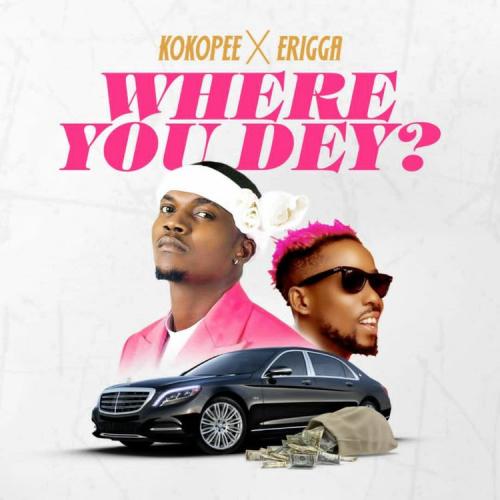 Kokopee Ft. Erigga - Where You Dey