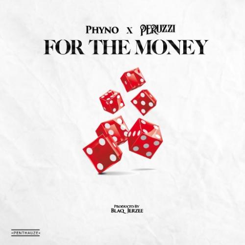 Phyno For The Money Ft. Peruzzi Mp3 download