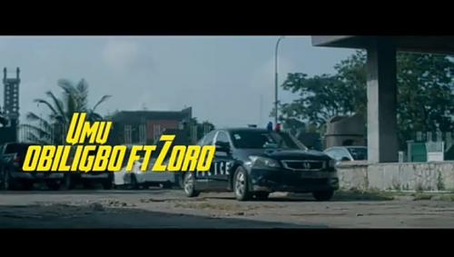 VIDEO: Umu Obiligbo - Oga Police Ft. Zoro