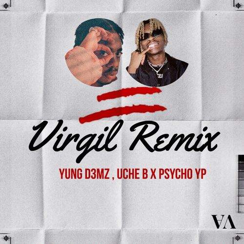 Yung D3mz - Virgil (Remix) Ft. PsychoYP, Uche B