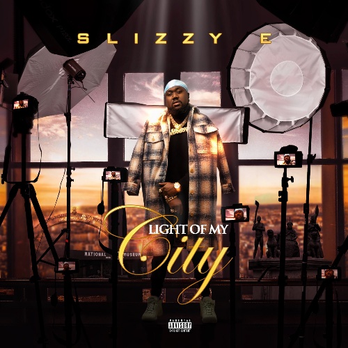 [Album] Slizzy E - Light Of My City (LOMC)