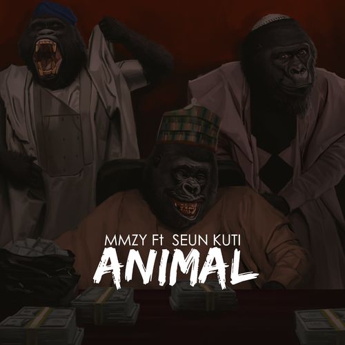 Mmzy - Animal Ft. Seun Kuti