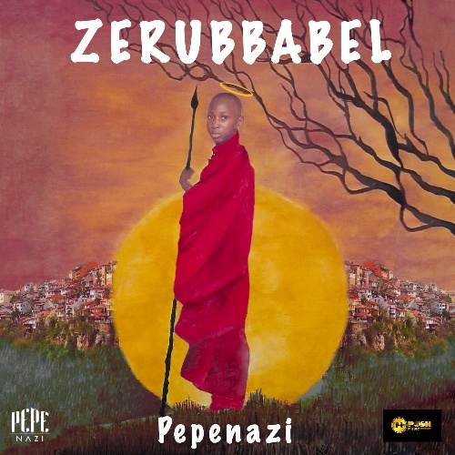 [Album] Pepenazi - Zerubbabel