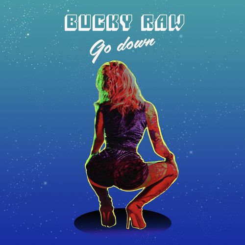 Bucky Raw - Go Down (Audio & Video)