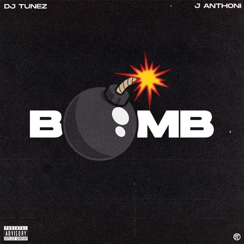 DJ Tunez - Bomb Ft. J. Anthoni