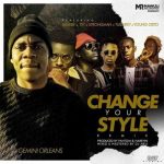 Gemini Orleans – Change Your Style (Remix) Ft. Tulenkey, Strongman, Shaker