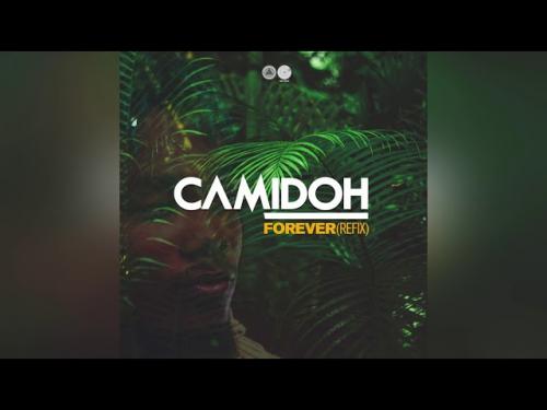 Camidoh - Forever (Refix)
