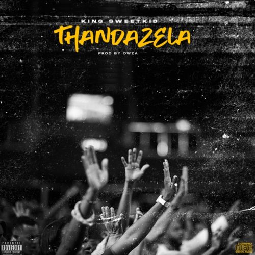 King Sweetkid - Thandazela