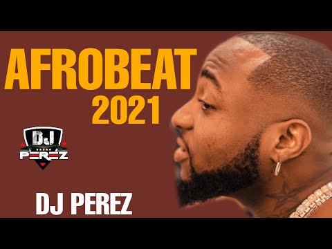 [Mixtape] DJ Perez - Top Afrobeat & Amapiano Mix