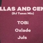 TOBi Ft. DJ Tunez, Oxlade – Dollas and Cents