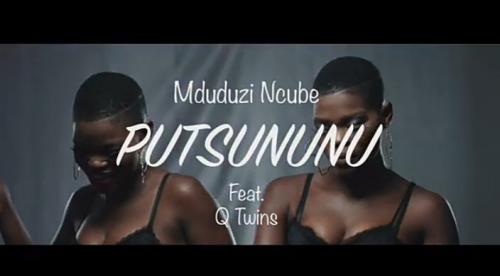 VIDEO: Mduduzi - Putsununu Ft. Q Twins