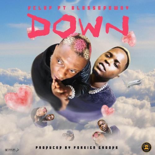 Vclef Ft. Blessedbwoy - Down