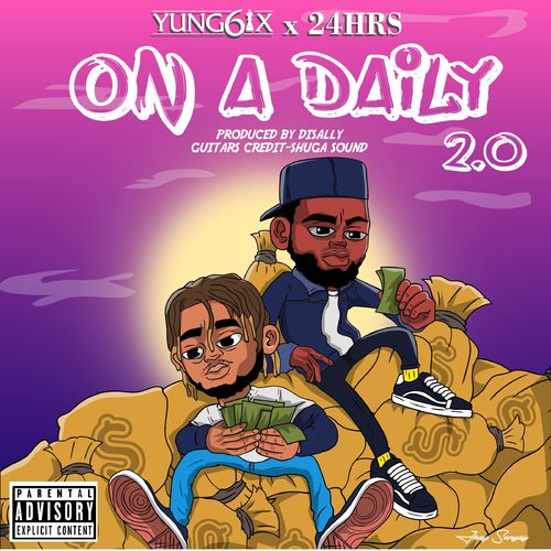 Yung6ix Ft. 24Hrs - On A Daily 2.0