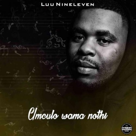[Album] Luu Nineleven - Umculo Wama Nothi