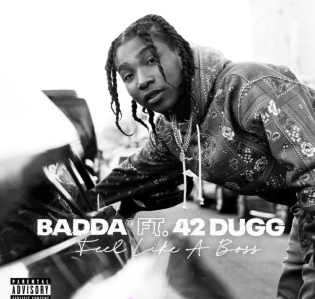 Badda TD & 42 Dugg – Feel Like A Boss