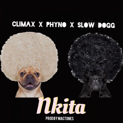 Climax - Nkita Ft. Phyno, SlowDog