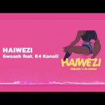 Gwaash X K4Kanali – Haiwezi