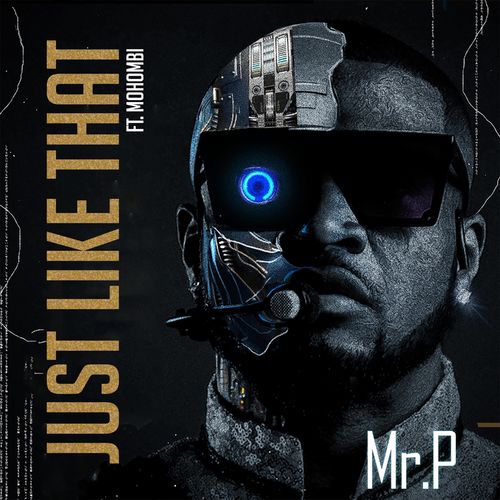 Mr P - Just Like That Ft. Mohombi