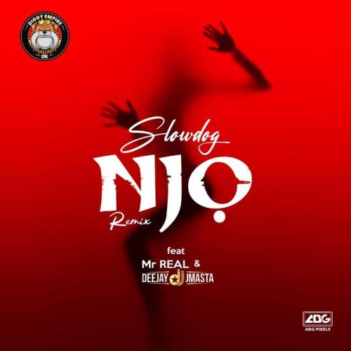 Slowdog - Njo (Remix) Ft. Mr Real, Deejay J Masta