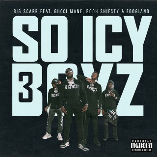 Big Scarr - Soicyboyz 3 Ft. Gucci Mane, Pooh Shiesty & Foogiano
